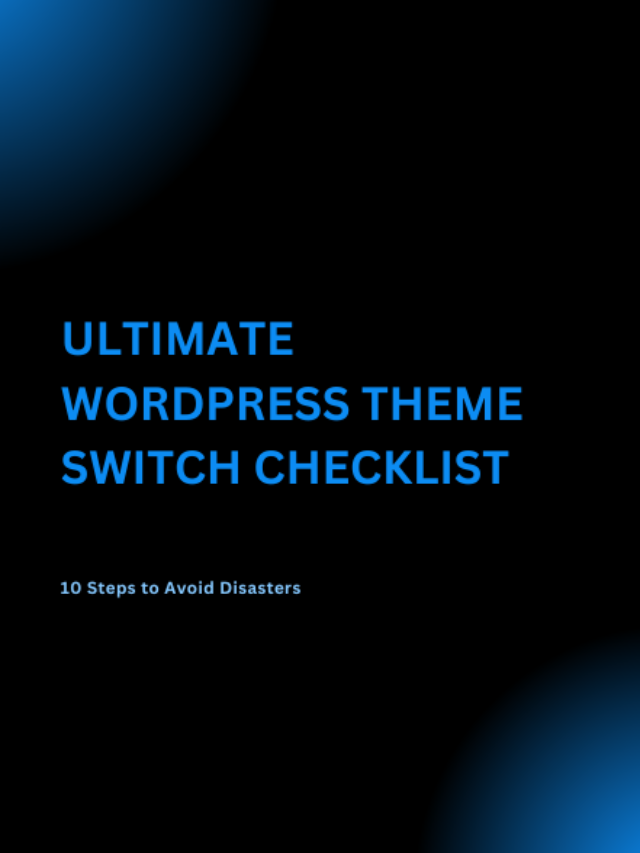 WordPress Theme Switch Checklist